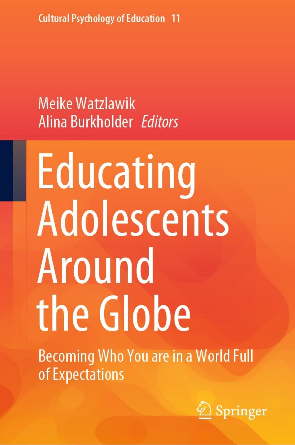 Educating Adolescents Around the Globe Becoming Who You Are in a World Full of Expectations 1st Edition
