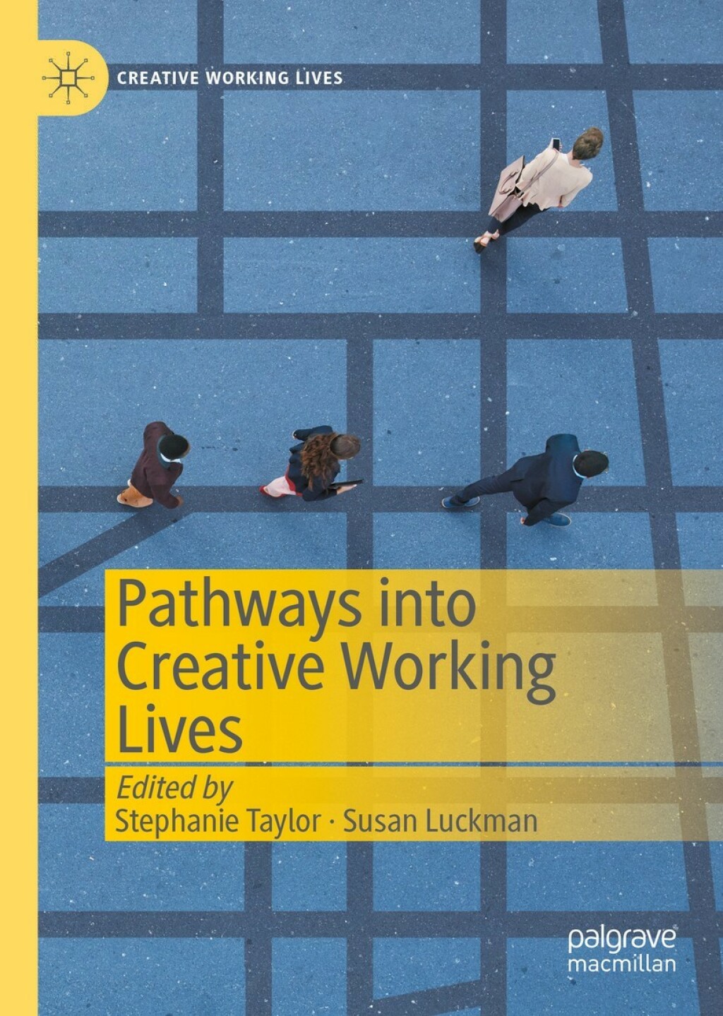Pathways into Creative Working Lives 1st Edition