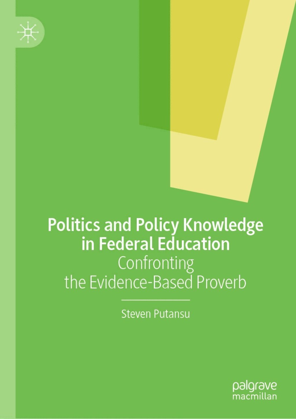 Politics and Policy Knowledge in Federal Education Confronting the Evidence-Based Proverb 