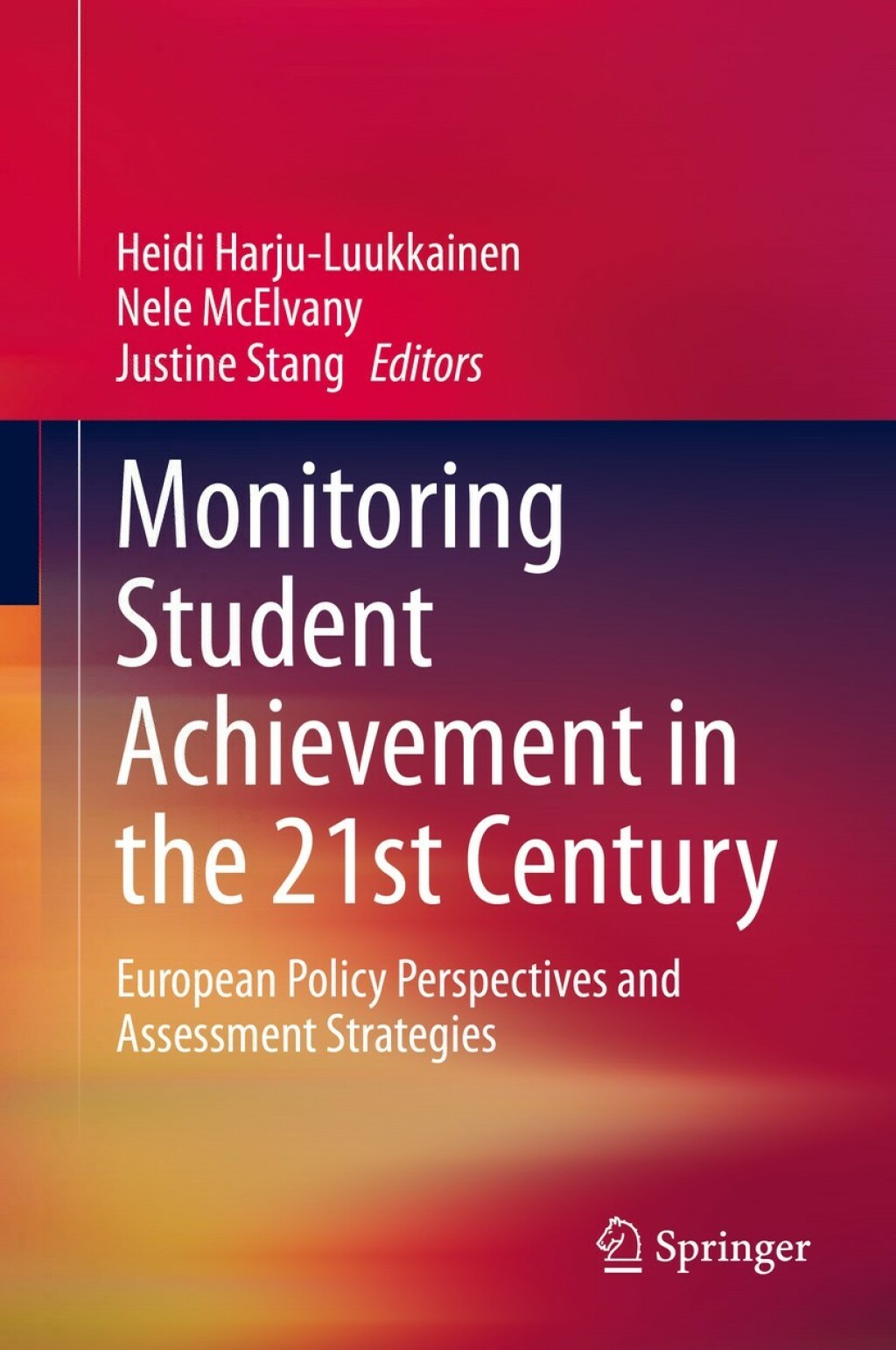 Monitoring Student Achievement in the 21st Century European Policy Perspectives and Assessment Strategies 1st Edition