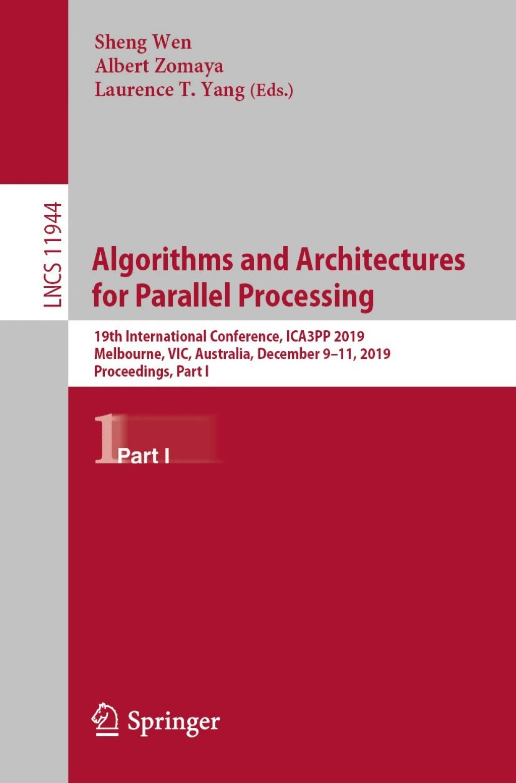 Algorithms and Architectures for Parallel Processing 19th International Conference, ICA3PP 2019, Melbourne, VIC, Australia, December 9Ã¢â‚¬Å¡Ãƒâ€žÃƒÂ¶Ã¢Ë†Å¡Ãƒâ€˜Ã¢Ë†Å¡Ã‚Â¨11, 2019, Proceedings, Part I 