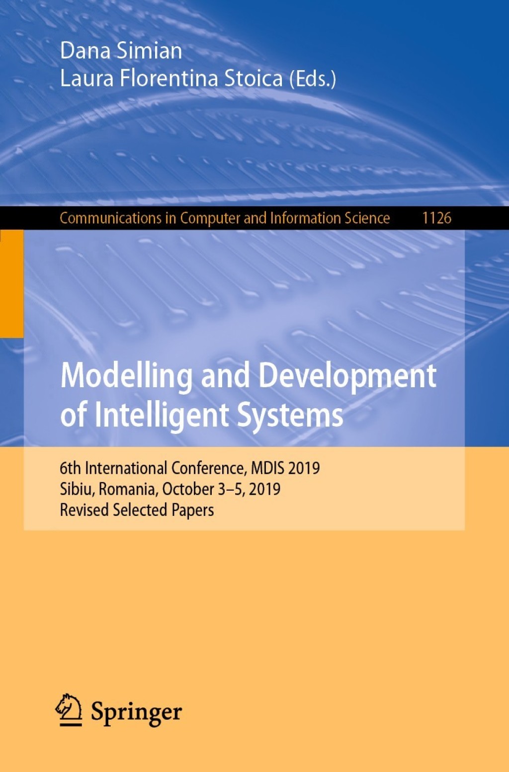 Modelling and Development of Intelligent Systems 6th International Conference, MDIS 2019, Sibiu, Romania, October 3Ã¢â‚¬Å¡Ãƒâ€žÃƒÂ¶Ã¢Ë†Å¡Ãƒâ€˜Ã¢Ë†Å¡Ã‚Â¨5, 2019, Revised Selected Papers 