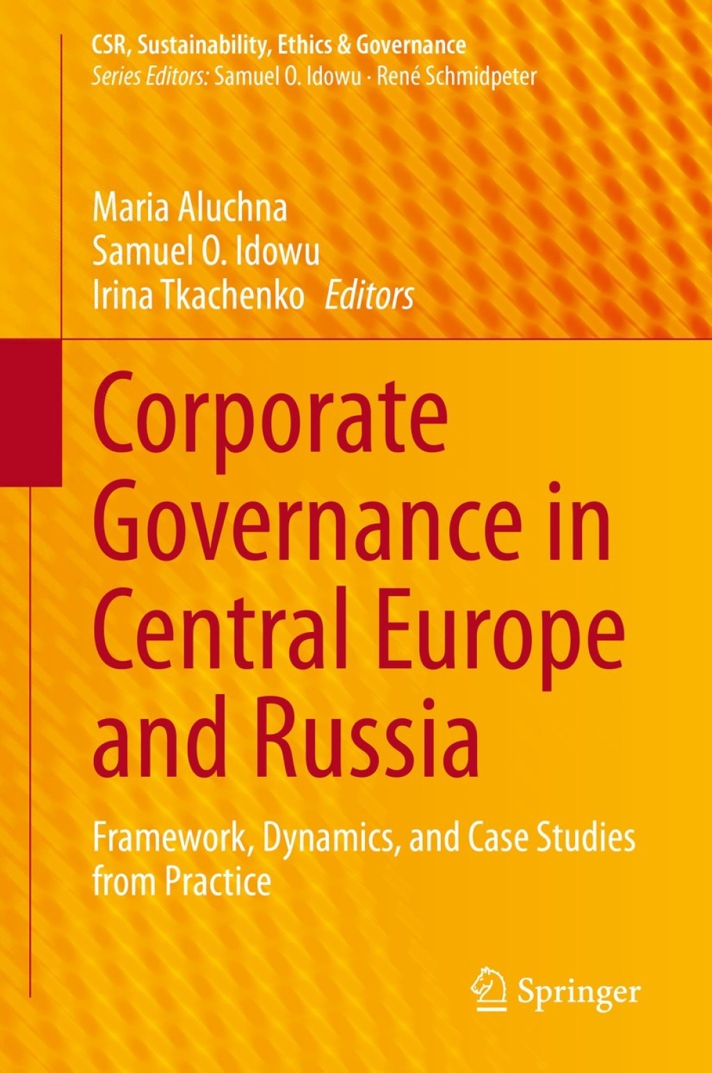 Corporate Governance in Central Europe and Russia Framework, Dynamics, and Case Studies from Practice 1st Edition