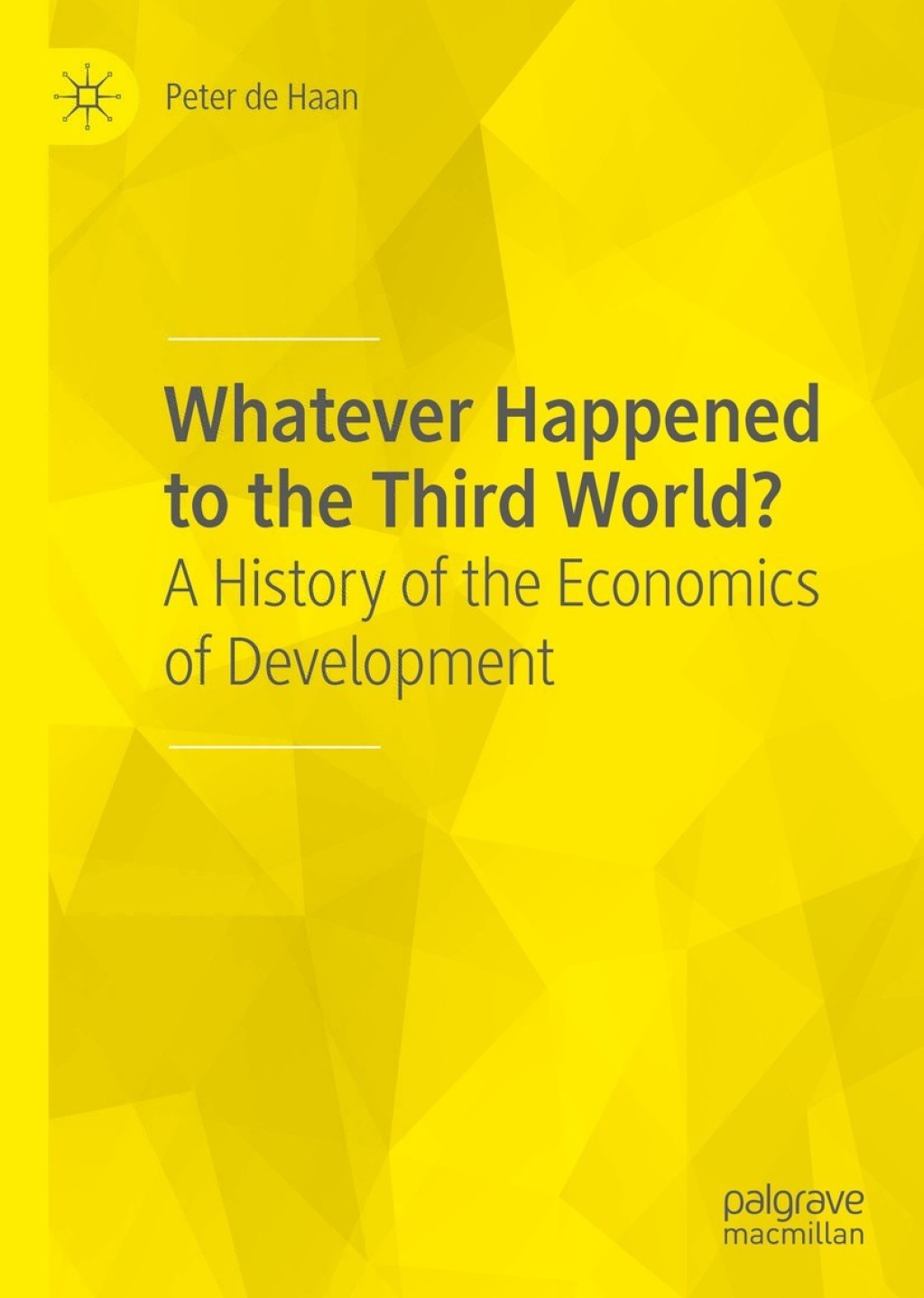 Whatever Happened to the Third World? A History of the Economics of Development 