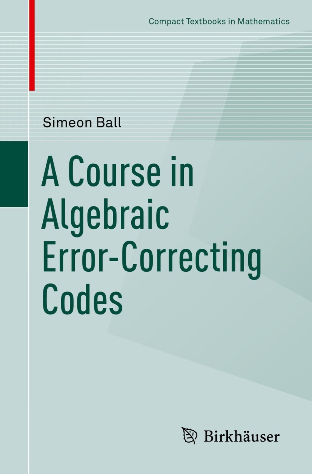 A Course in Algebraic Error-Correcting Codes 