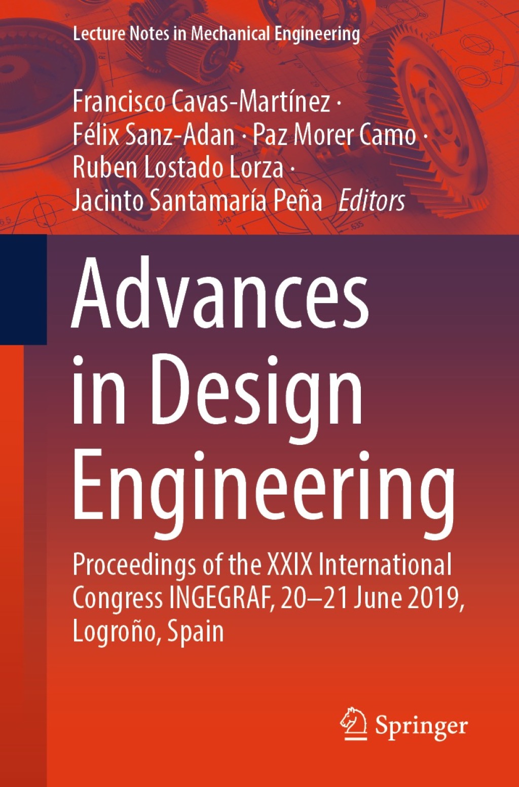 Advances in Design Engineering Proceedings of the XXIX International Congress INGEGRAF, 20-21 June 2019, LogroÃ¢â‚¬Å¡ÃƒÂ ÃƒÂ¶Ã‚Â¬Ã‚Â±o, Spain 1st Edition