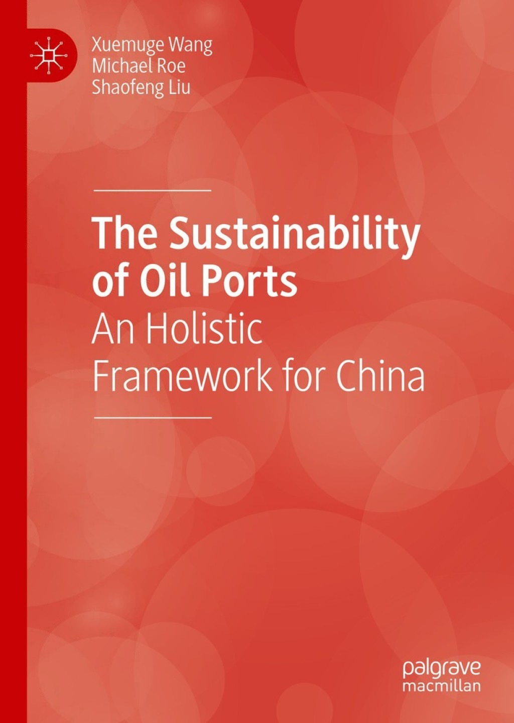 The Sustainability of Oil Ports An Holistic Framework for China 