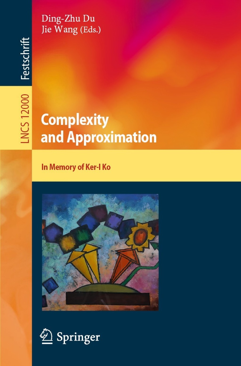 Complexity and Approximation In Memory of Ker-I Ko 1st Edition