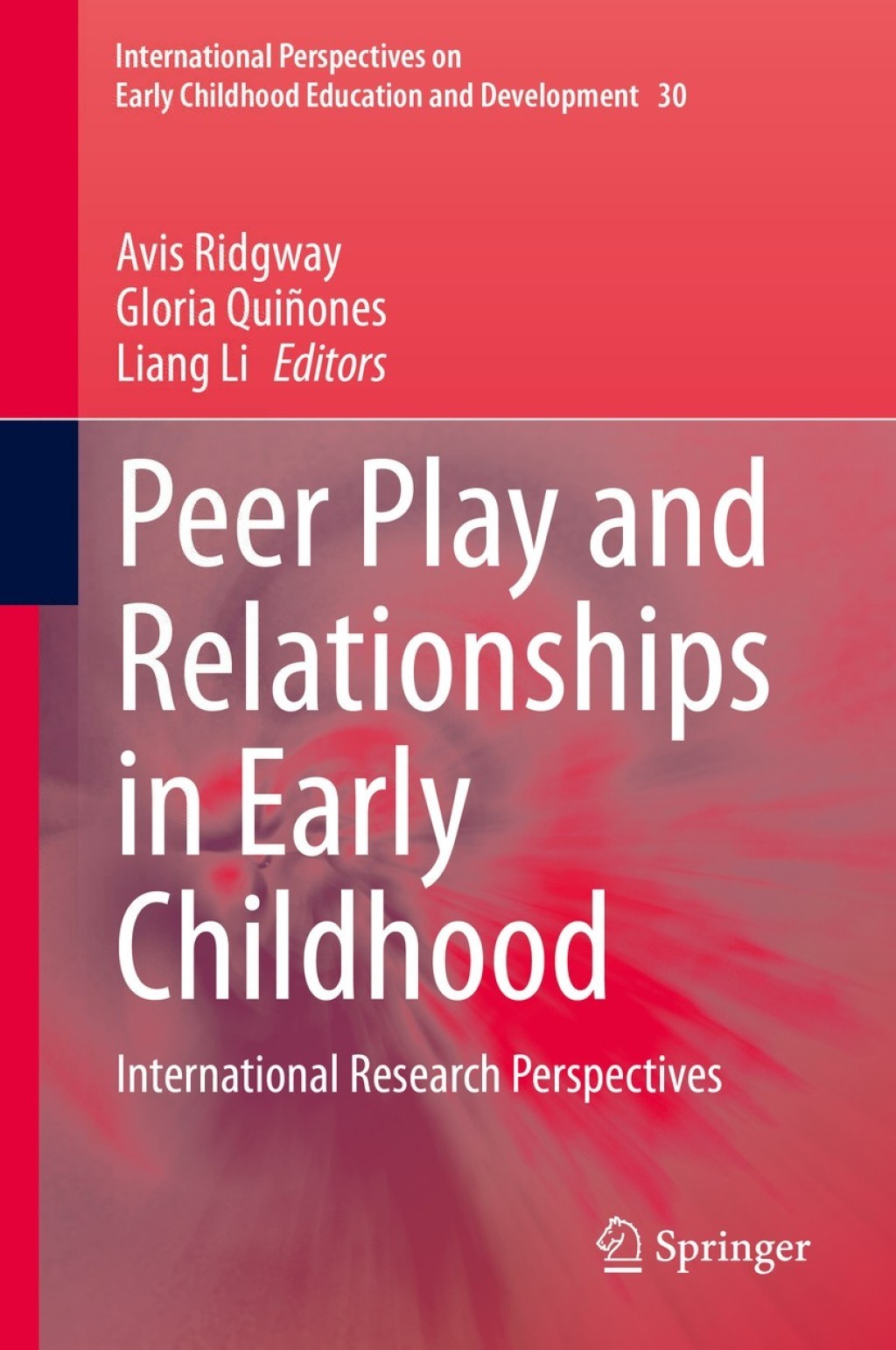 Peer Play and Relationships in Early Childhood International Research Perspectives 1st Edition