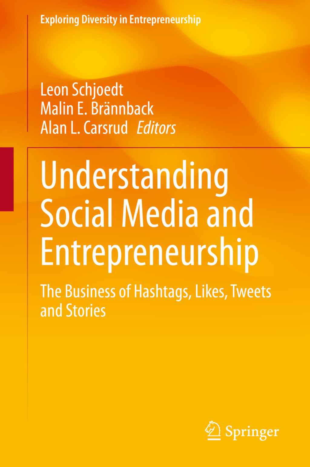Understanding Social Media and Entrepreneurship The Business of Hashtags, Likes, Tweets and Stories 1st Edition