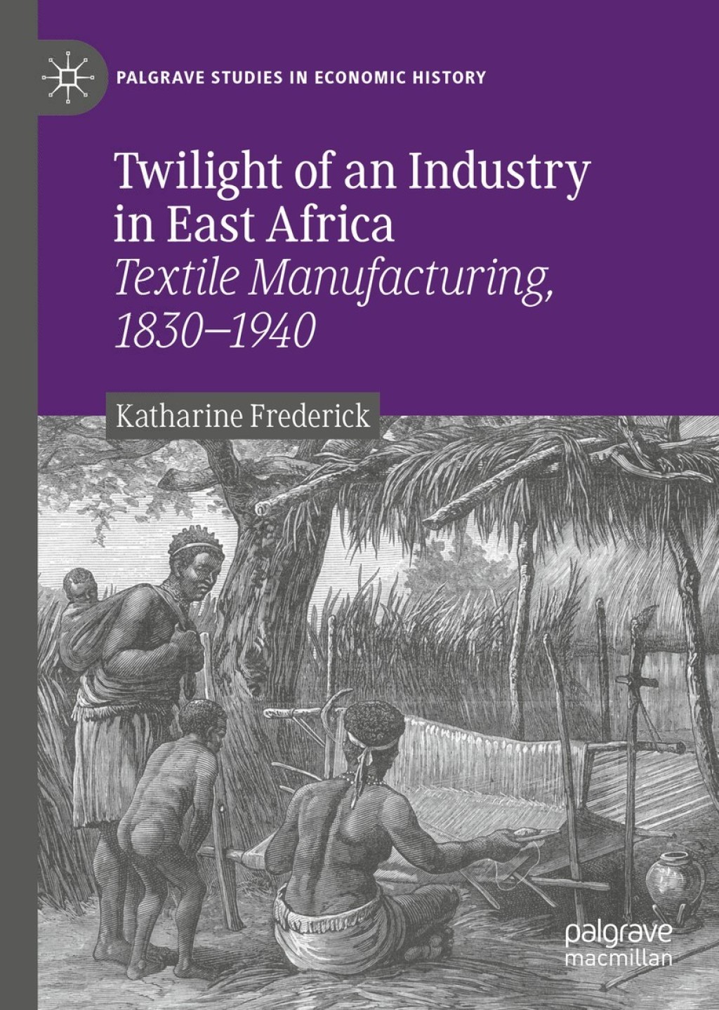 Twilight of an Industry in East Africa Textile Manufacturing, 1830-1940 