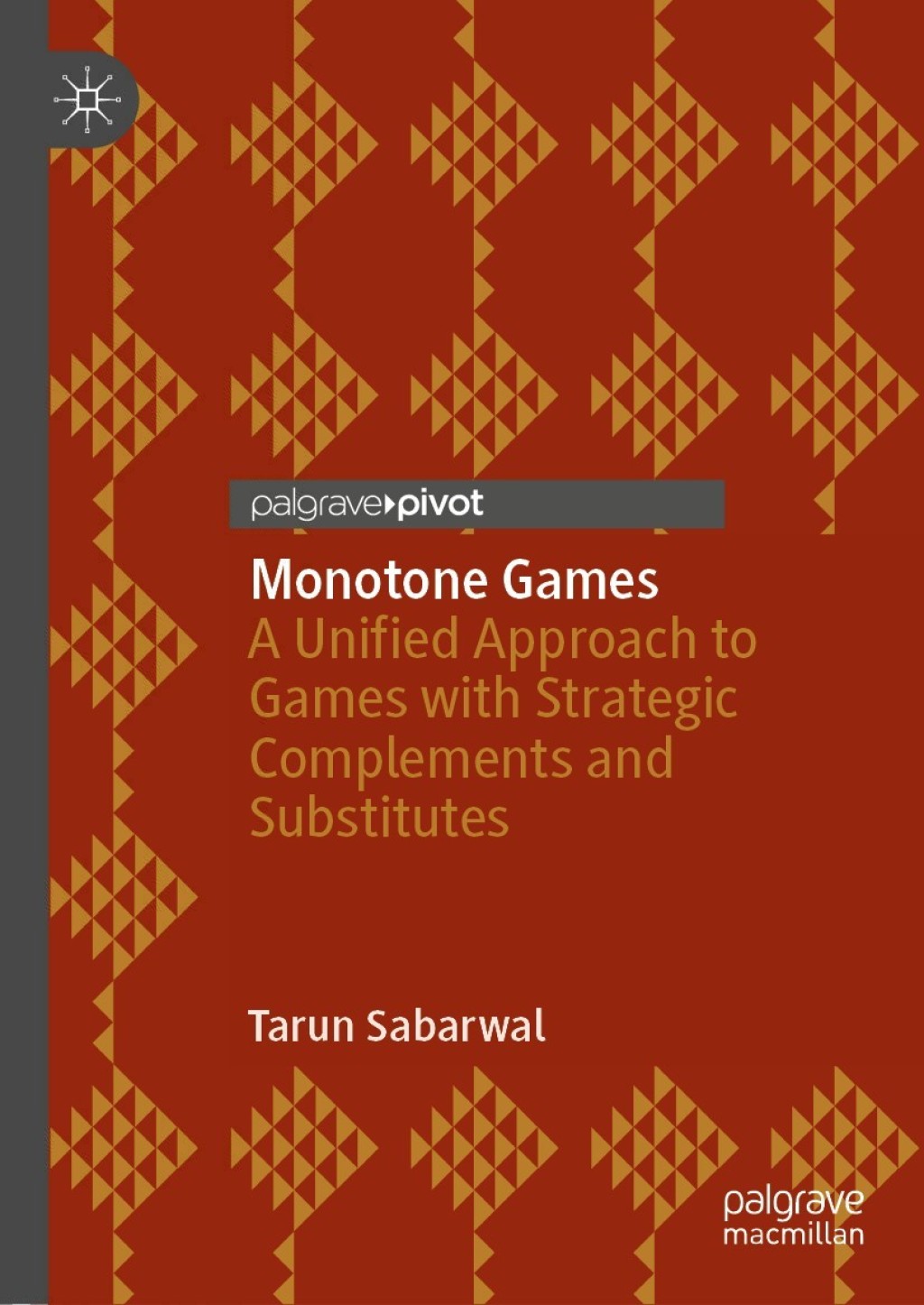 Monotone Games A Unified Approach to Games with Strategic Complements and Substitutes 