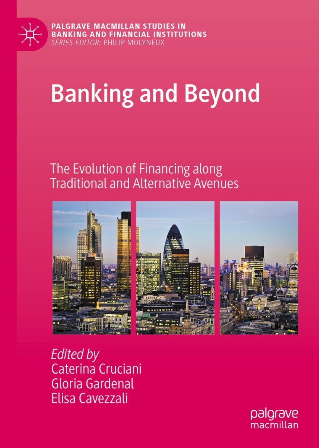 Banking and Beyond The Evolution of Financing along Traditional and Alternative Avenues 1st Edition