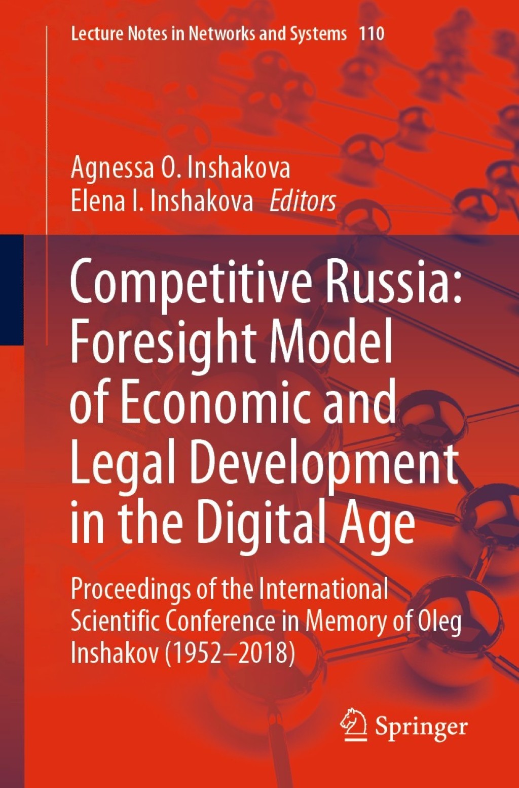 Competitive Russia: Foresight Model of Economic and Legal Development in the Digital Age Proceedings of the International Scientific Conference in Memory of Oleg Inshakov (1952-2018) 1st Edition