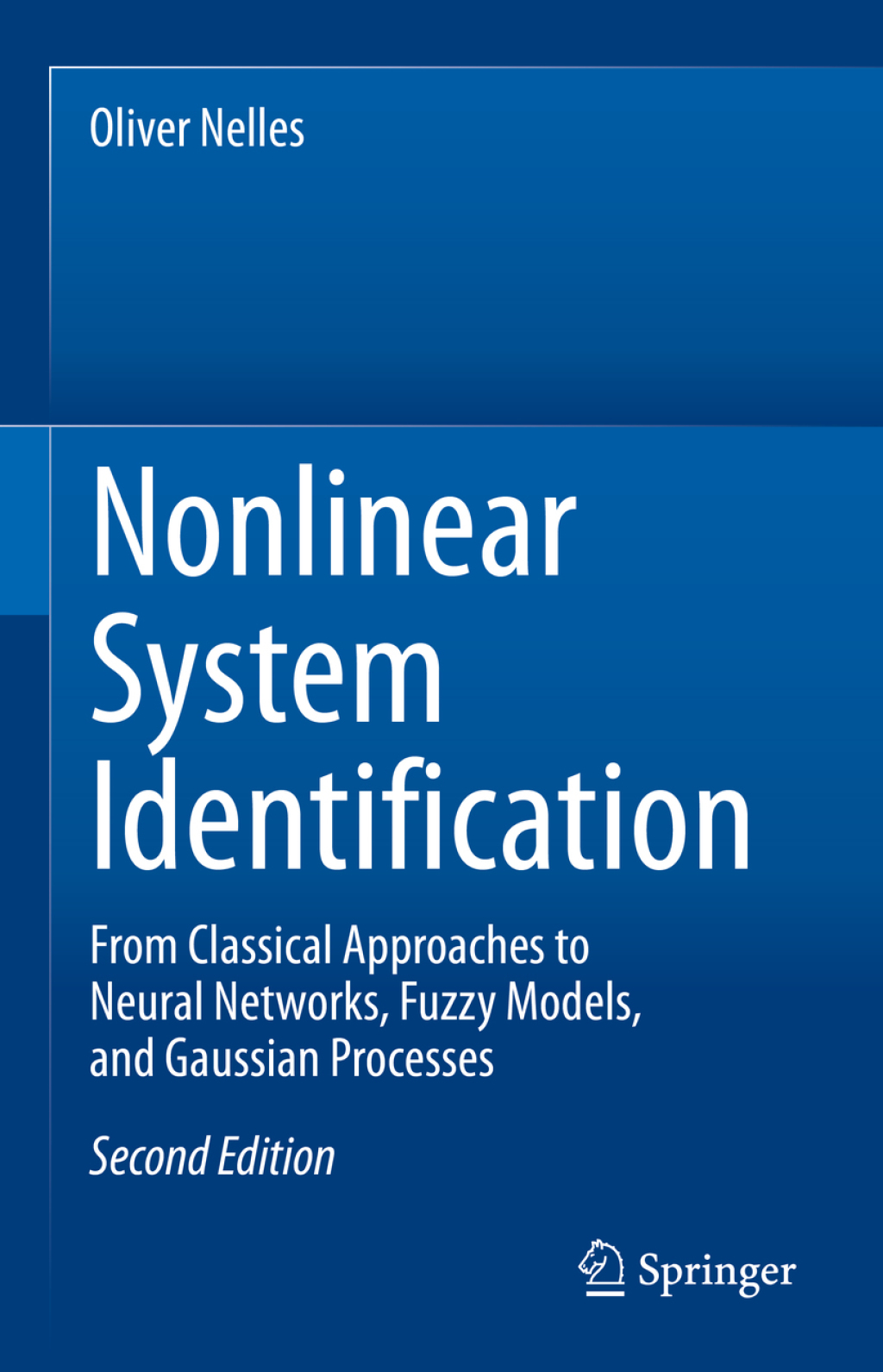 Nonlinear System Identification From Classical Approaches to Neural Networks, Fuzzy Models, and Gaussian Processes 2nd Edition