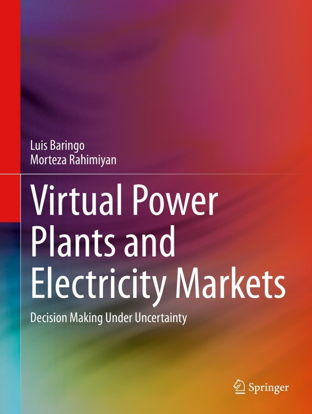 Virtual Power Plants and Electricity Markets Decision Making Under Uncertainty 