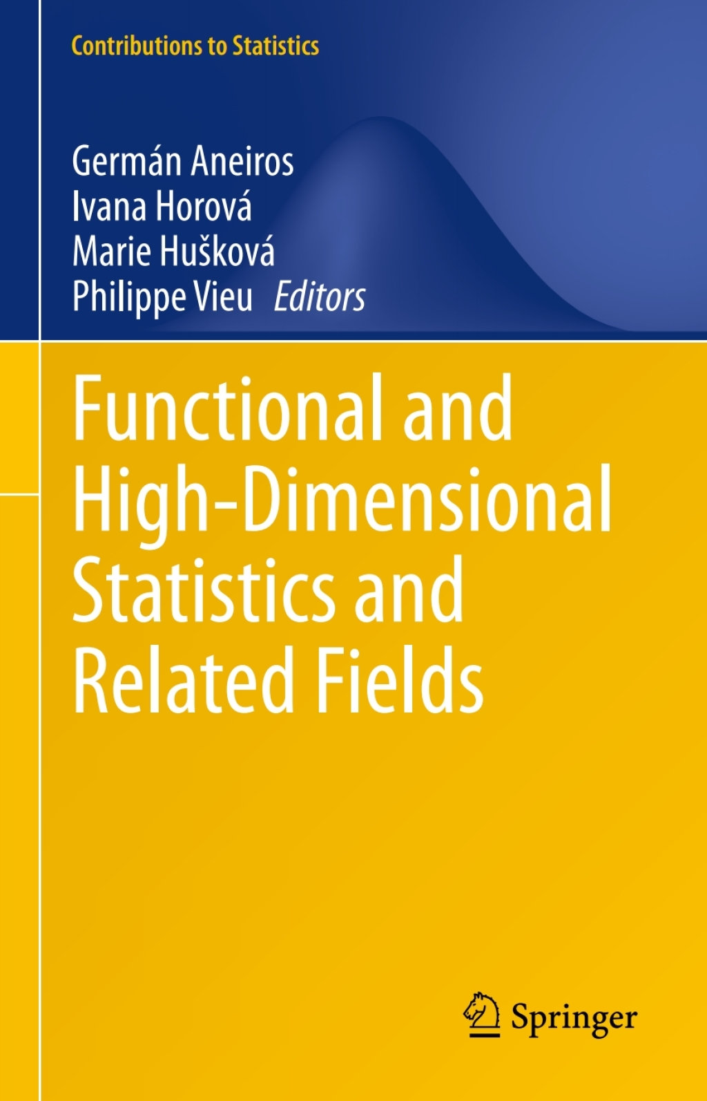 Functional and High-Dimensional Statistics and Related Fields 1st Edition