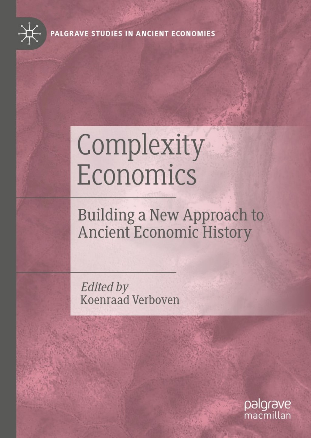 Complexity Economics Building a New Approach to Ancient Economic History 1st Edition