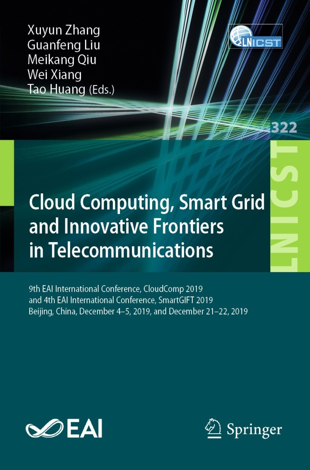Cloud Computing, Smart Grid and Innovative Frontiers in Telecommunications 9th EAI International Conference, CloudComp 2019, and 4th EAI International Conference, SmartGIFT 2019, Beijing, China, December 4-5, 2019, and December 21-22, 2019 1st Edition