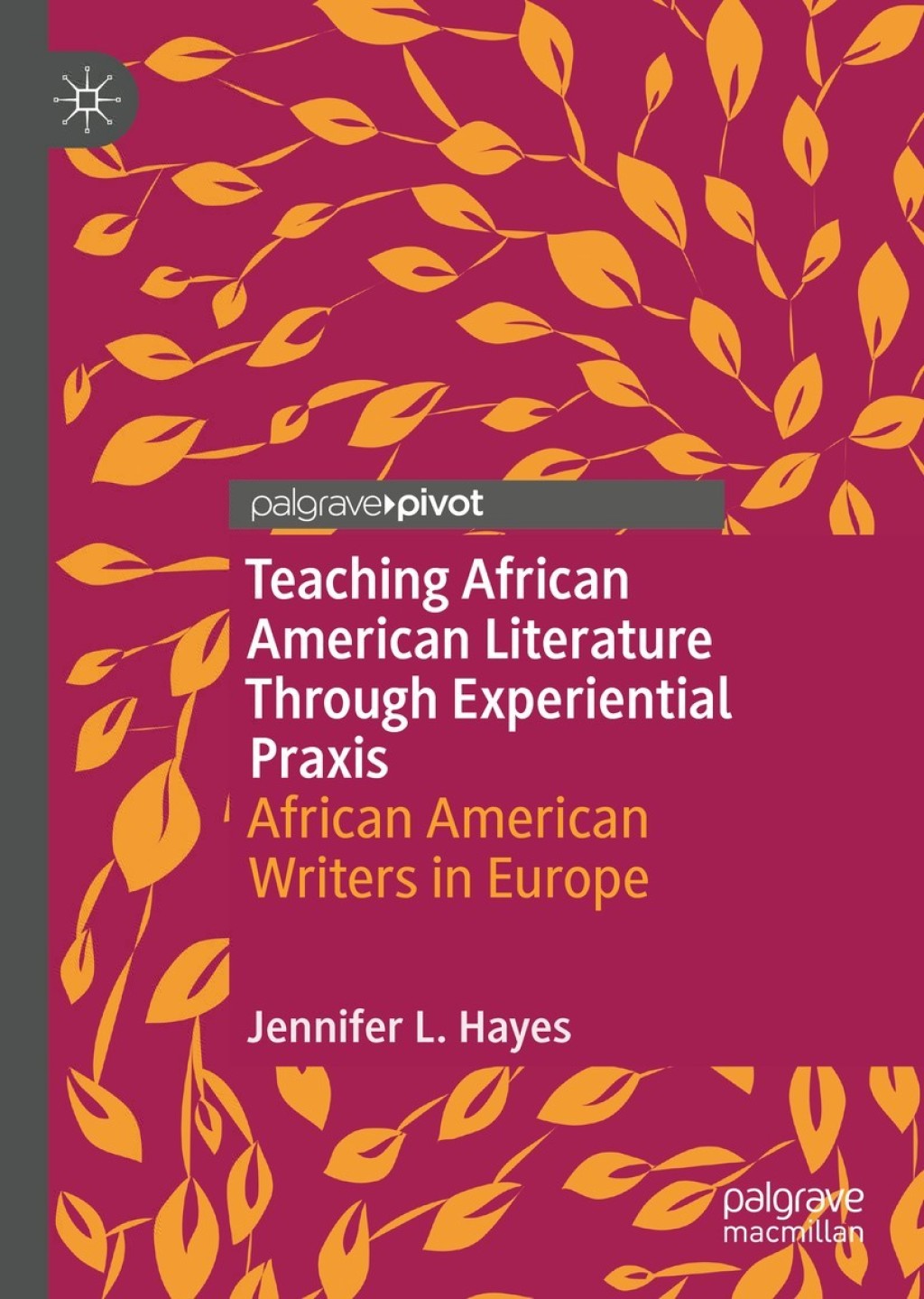 Teaching African American Literature Through Experiential Praxis African American Writers in Europe 