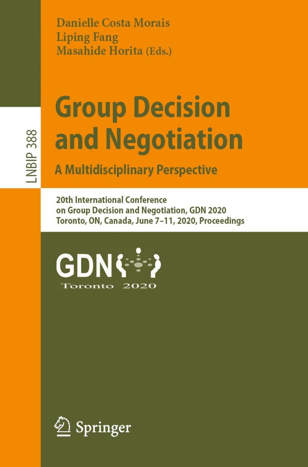 Group Decision and Negotiation: A Multidisciplinary Perspective 20th International Conference on Group Decision and Negotiation, GDN 2020, Toronto, ON, Canada, June 7Ã¢â‚¬Å¡Ãƒâ€žÃƒÂ¶Ã¢Ë†Å¡Ãƒâ€˜Ã¢Ë†Å¡Ã‚Â¨11, 2020, Proceedings 1st Edition