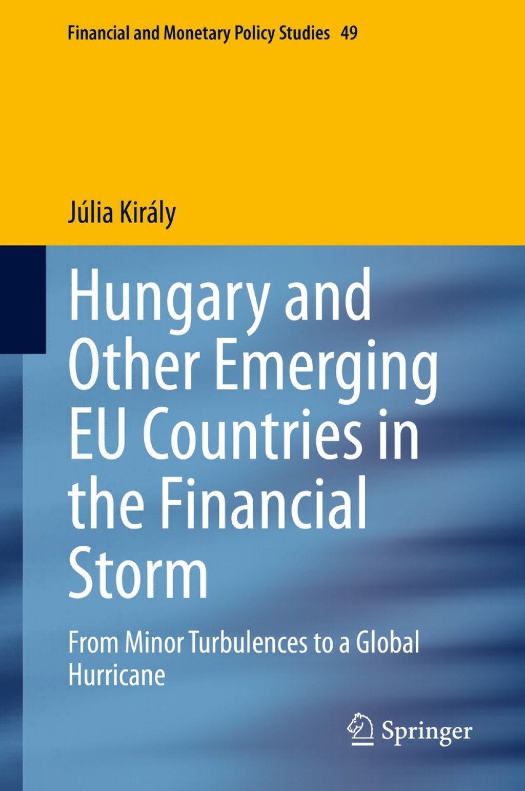 Hungary and Other Emerging EU Countries in the Financial Storm From Minor Turbulences to a Global Hurricane 