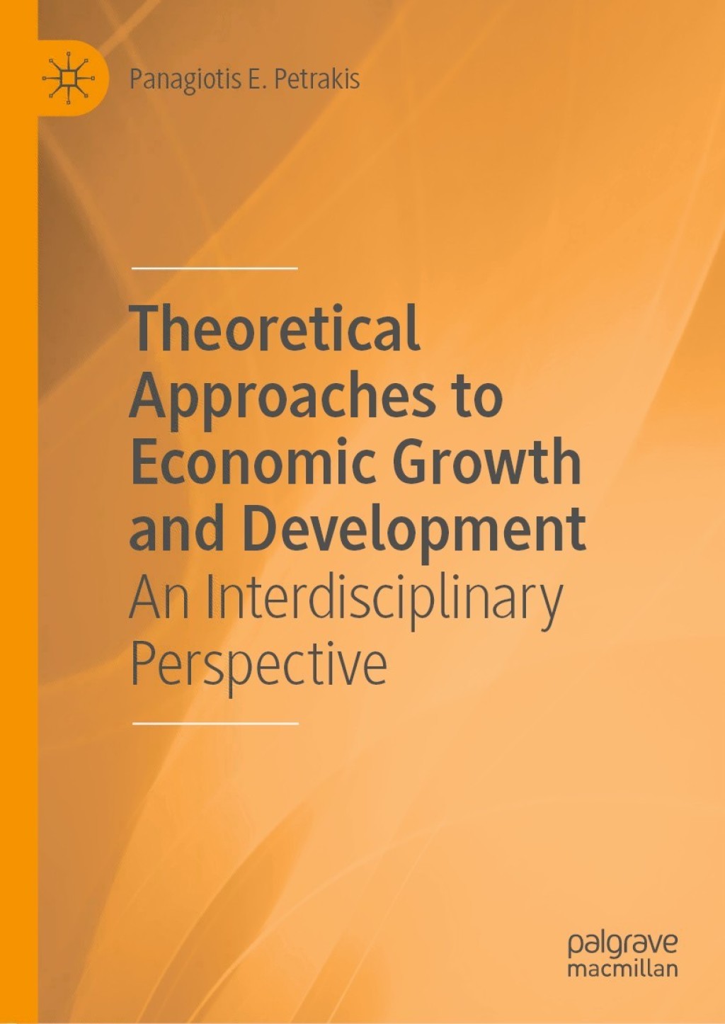 Theoretical Approaches to Economic Growth and Development An Interdisciplinary Perspective 