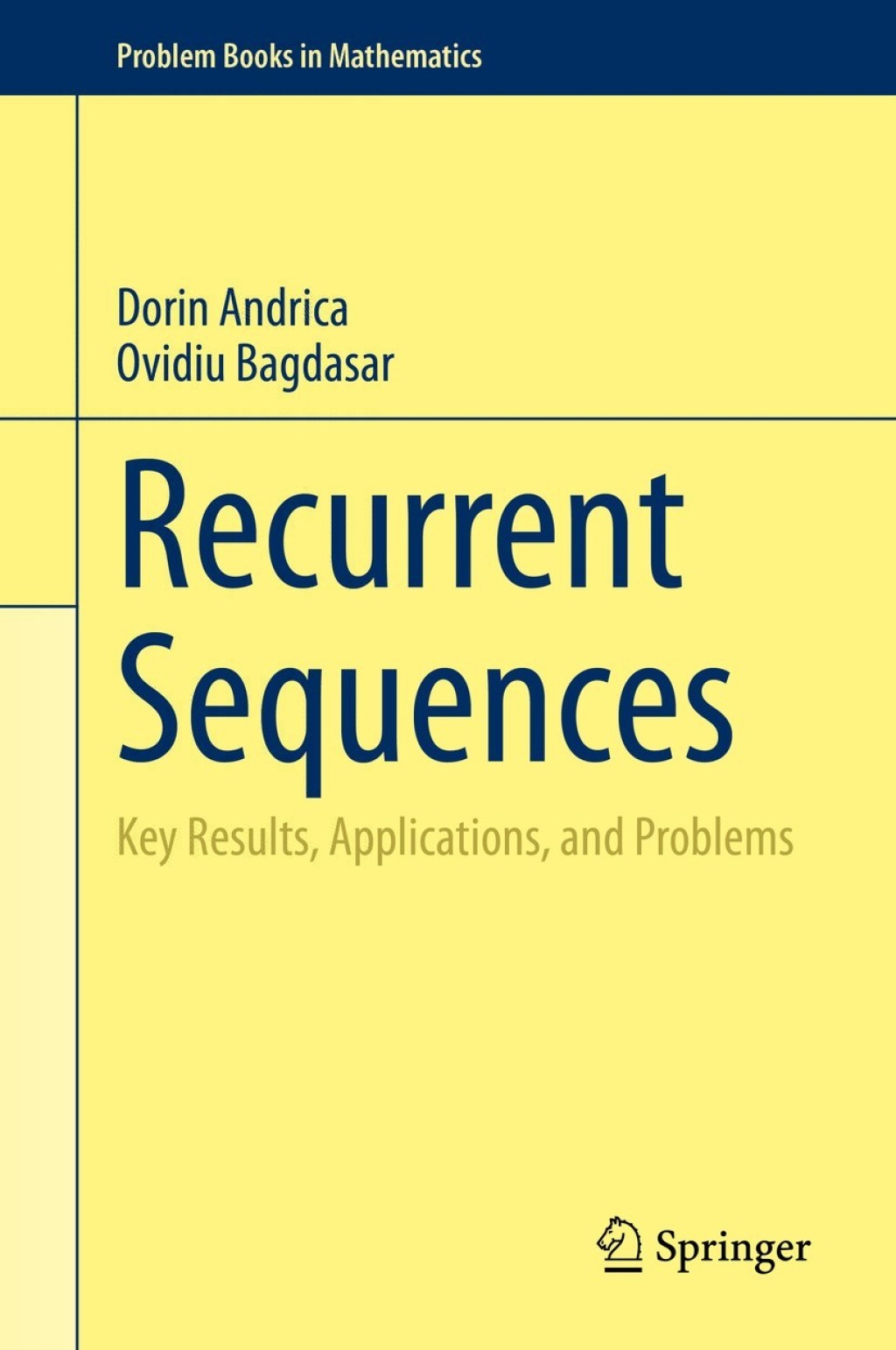 Recurrent Sequences Key Results, Applications, and Problems 