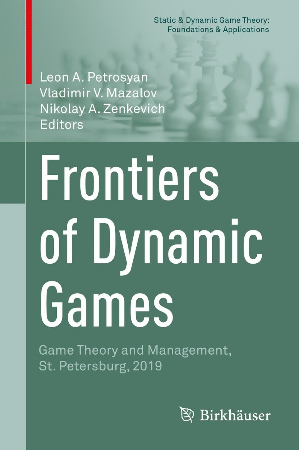 Frontiers of Dynamic Games Game Theory and Management, St. Petersburg, 2019 1st Edition