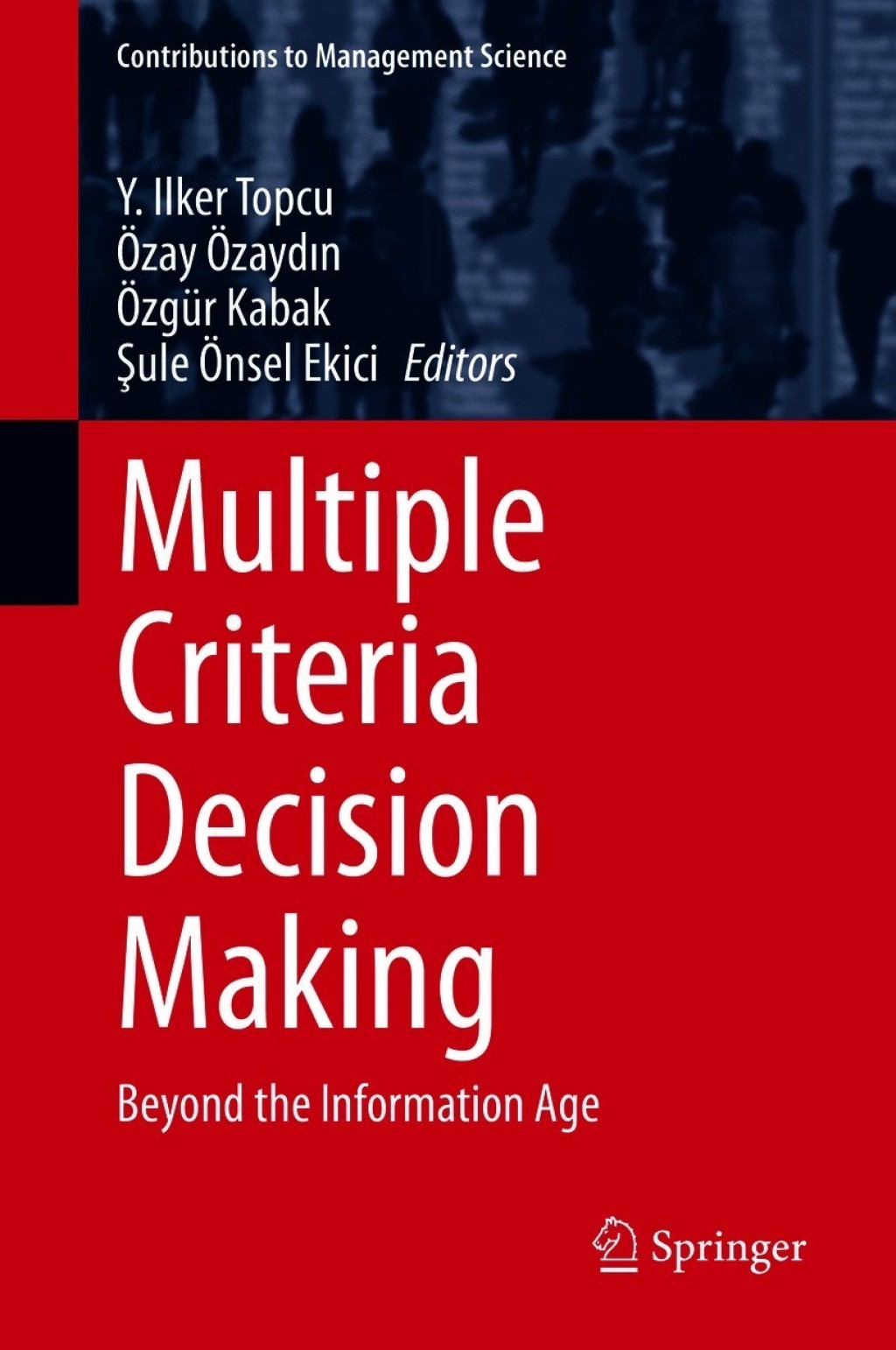 Multiple Criteria Decision Making Beyond the Information Age 