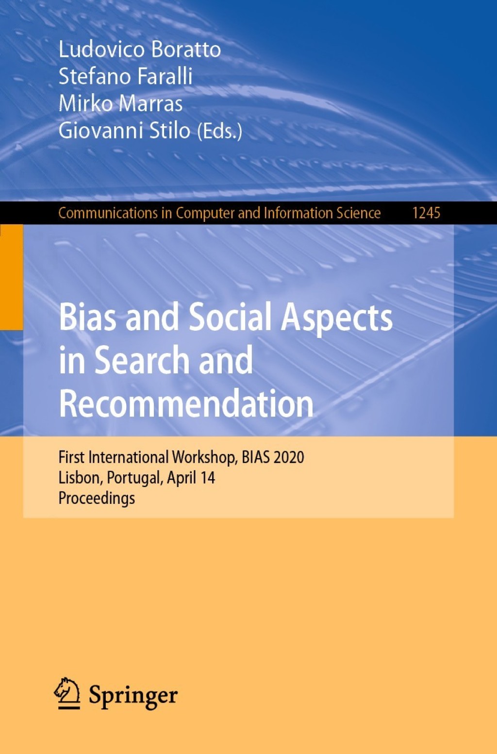 Bias and Social Aspects in Search and Recommendation First International Workshop, BIAS 2020, Lisbon, Portugal, April 14, Proceedings 1st Edition
