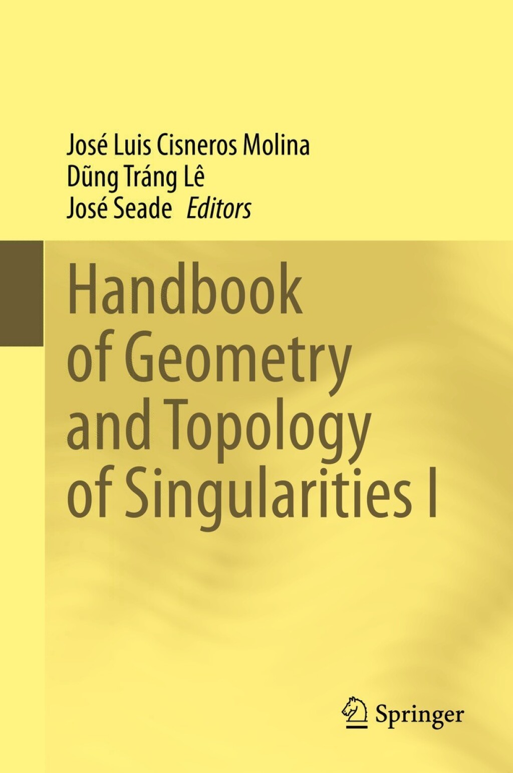 Handbook of Geometry and Topology of Singularities I 1st Edition