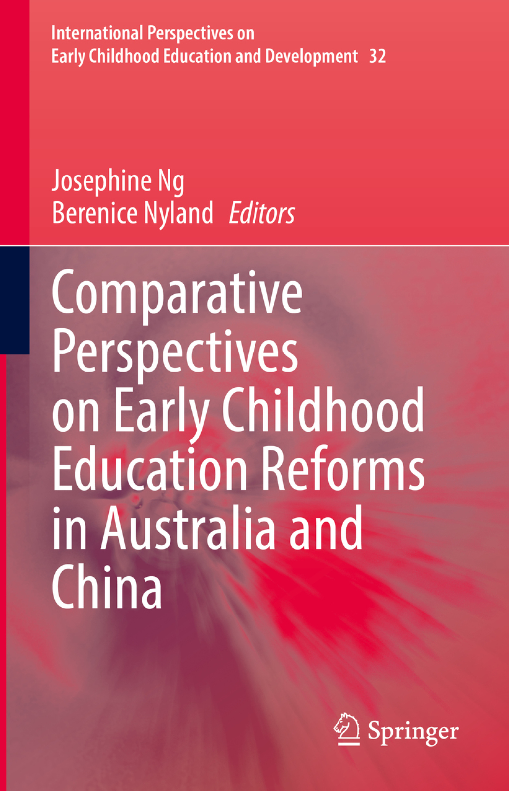 Comparative Perspectives on Early Childhood Education Reforms in Australia and China 1st Edition
