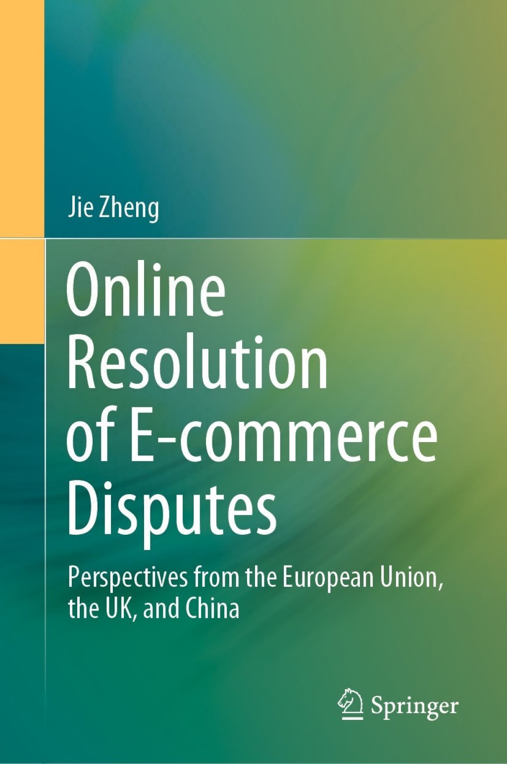 Online Resolution of E-commerce Disputes Perspectives from the European Union, the UK, and China 