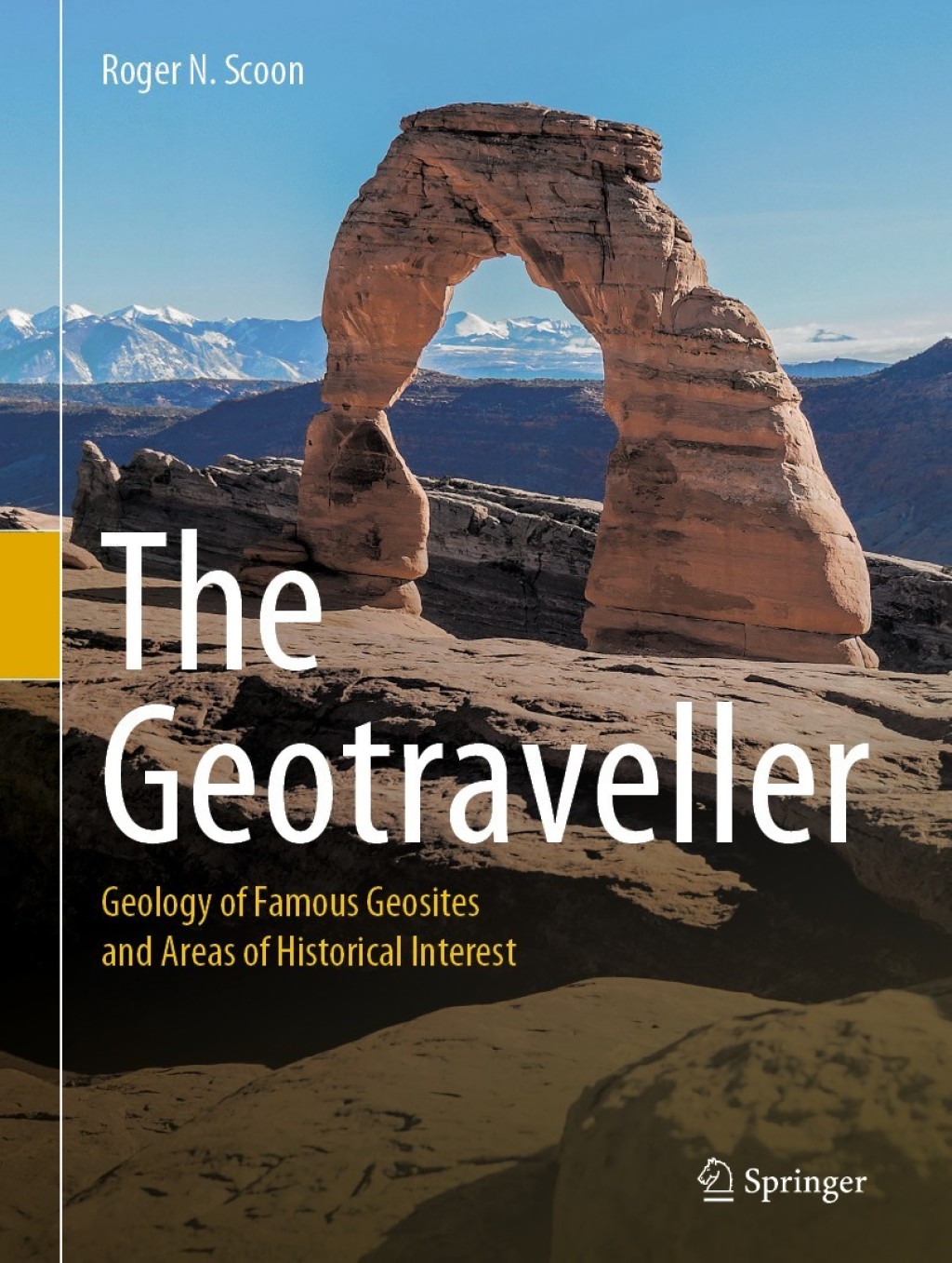 The Geotraveller Geology of Famous Geosites and Areas of Historical Interest 