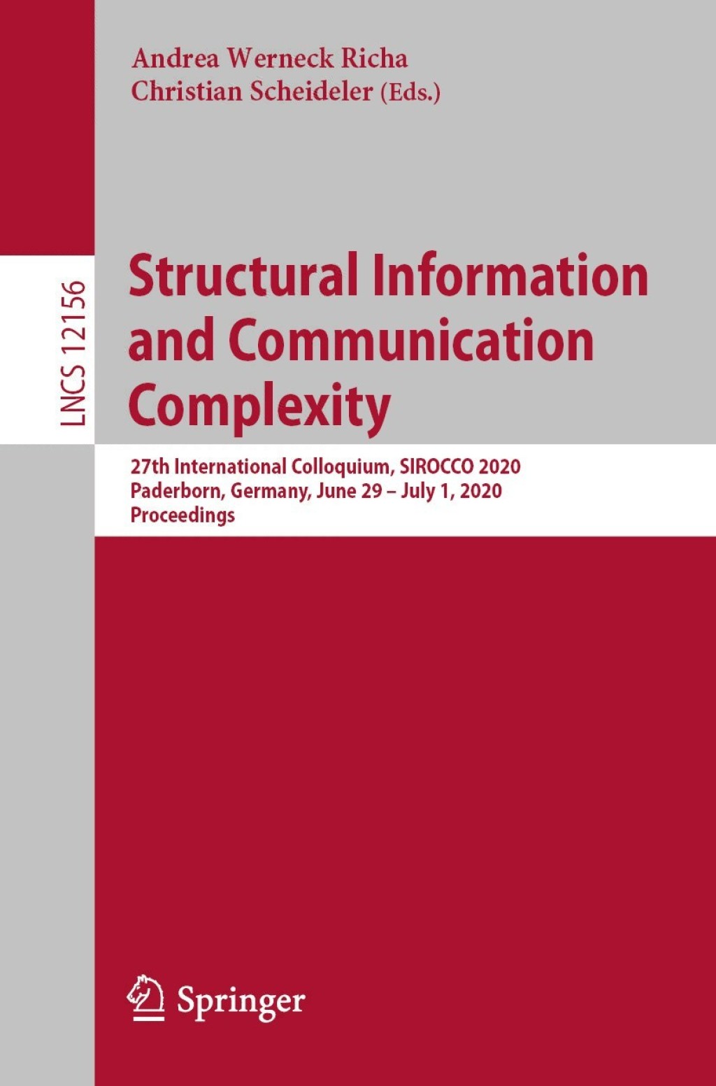 Structural Information and Communication Complexity 27th International Colloquium, SIROCCO 2020, Paderborn, Germany, June 29Ã¢â‚¬Å¡Ãƒâ€žÃƒÂ¶Ã¢Ë†Å¡Ãƒâ€˜Ã¢Ë†Å¡Ã‚Â¨July 1, 2020, Proceedings 1st Edition