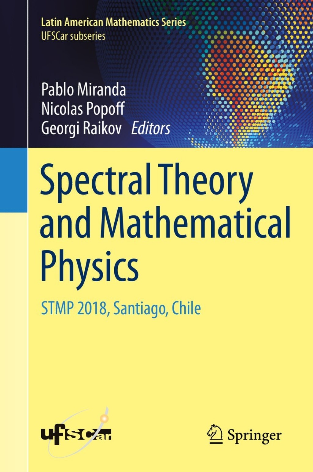 Spectral Theory and Mathematical Physics STMP 2018, Santiago, Chile 1st Edition