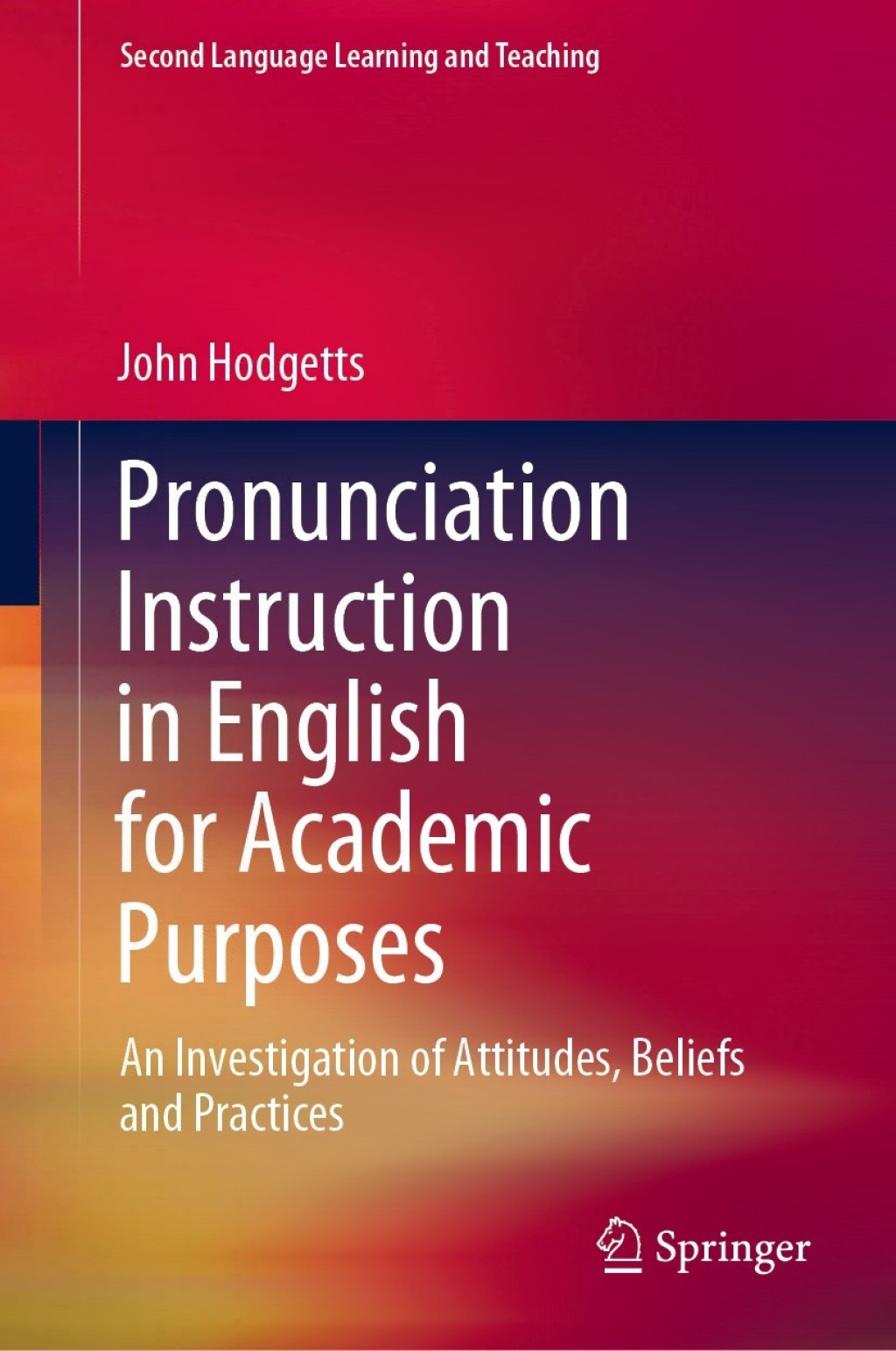 Pronunciation Instruction in English for Academic Purposes An Investigation of Attitudes, Beliefs and Practices 
