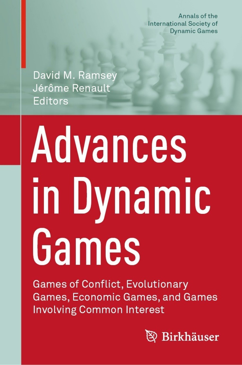 Advances in Dynamic Games Games of Conflict, Evolutionary Games, Economic Games, and Games Involving Common Interest 1st Edition