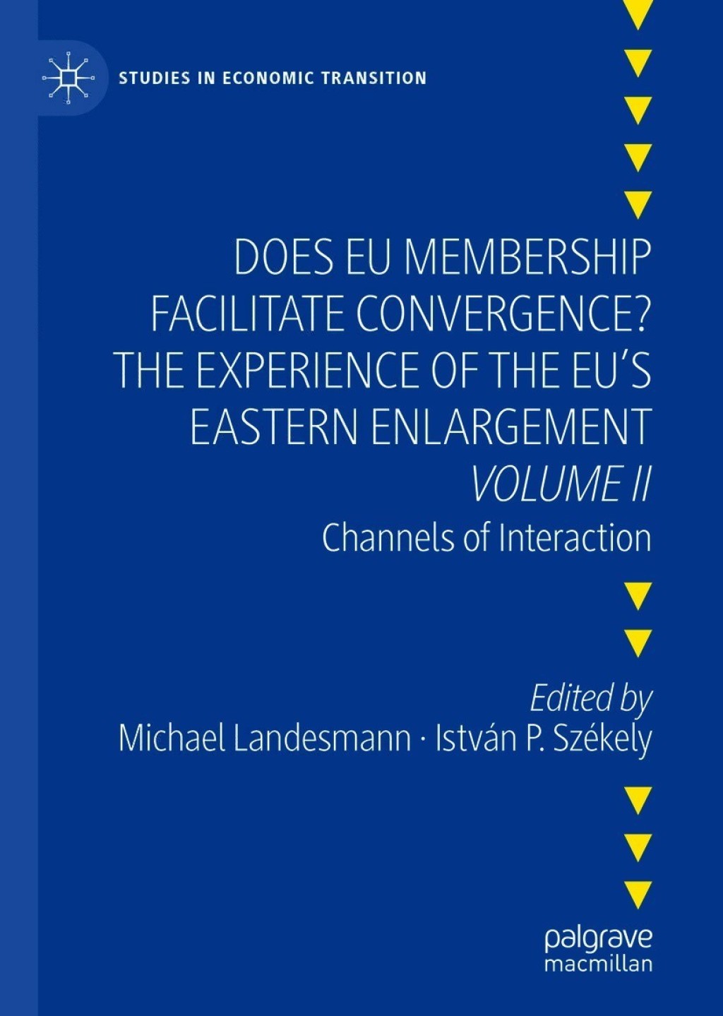 Does EU Membership Facilitate Convergence? The Experience of the EU's Eastern Enlargement - Volume II Channels of Interaction 