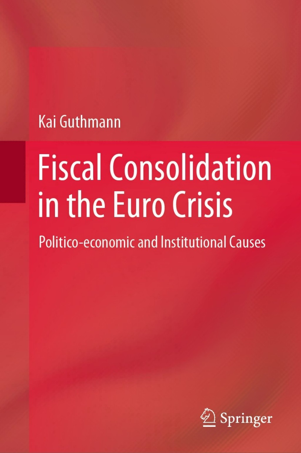 Fiscal Consolidation in the Euro Crisis Politico-economic and Institutional Causes 