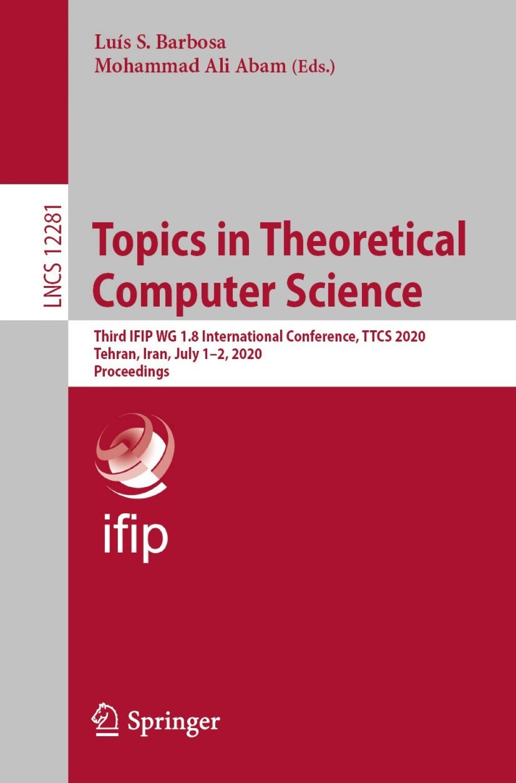 Topics in Theoretical Computer Science Third IFIP WG 1.8 International Conference, TTCS 2020, Tehran, Iran, July 1Ã¢â‚¬Å¡Ãƒâ€žÃƒÂ¶Ã¢Ë†Å¡Ãƒâ€˜Ã¢Ë†Å¡Ã‚Â¨2, 2020, Proceedings 1st Edition