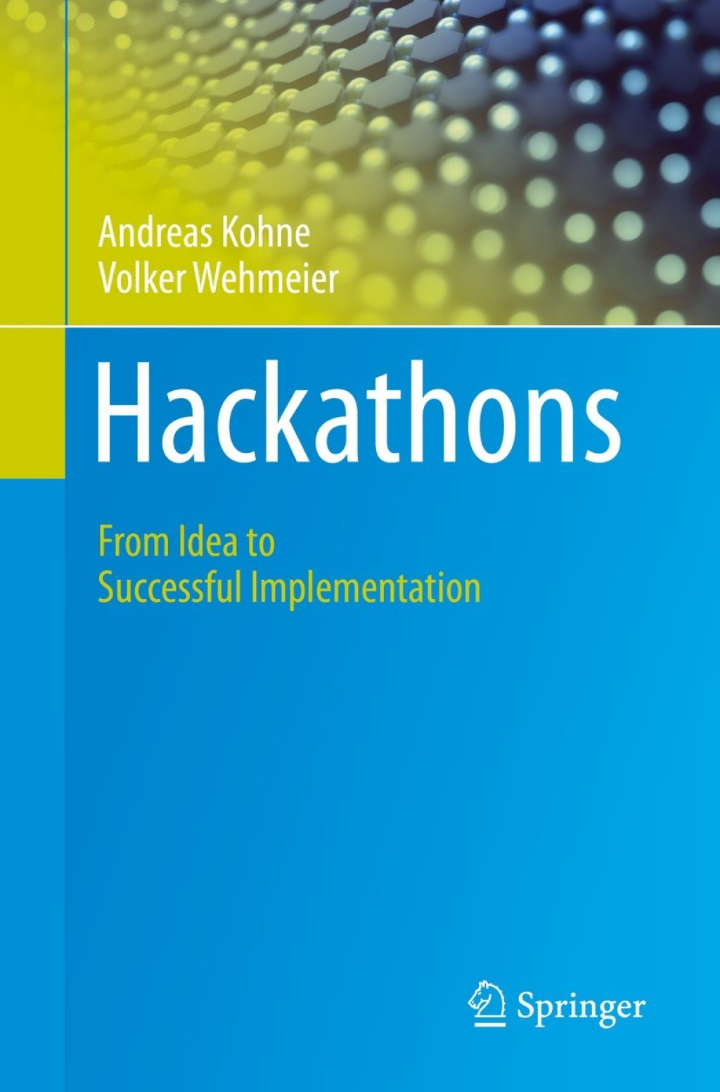 Hackathons From Idea to Successful Implementation 