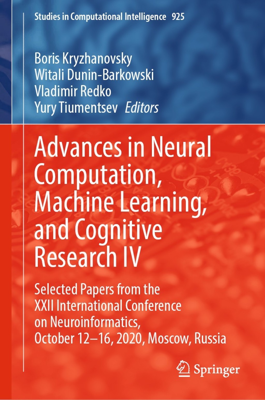 Advances in Neural Computation, Machine Learning, and Cognitive Research IV Selected Papers from the XXII International Conference on Neuroinformatics, October 12-16, 2020, Moscow, Russia 1st Edition