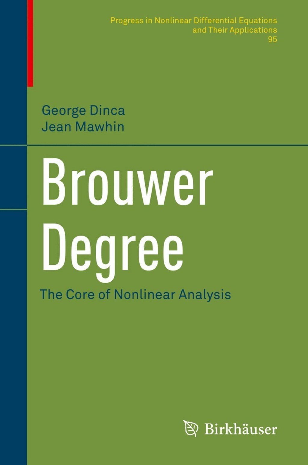 Brouwer Degree The Core of Nonlinear Analysis 