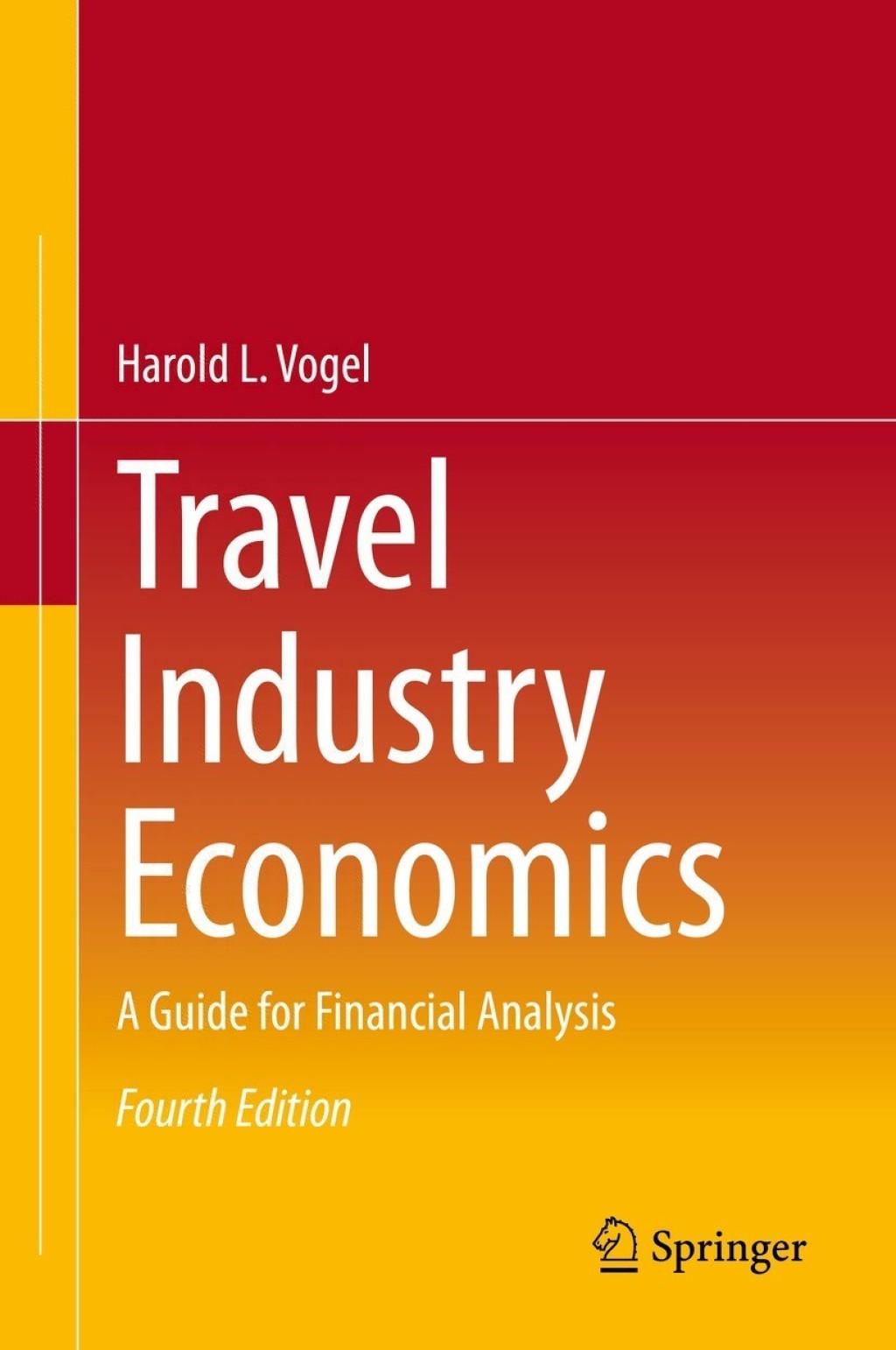 Travel Industry Economics A Guide for Financial Analysis 4th Edition