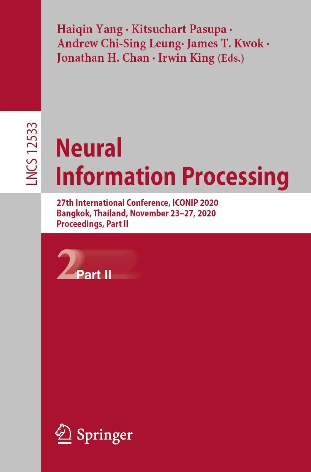 Neural Information Processing 27th International Conference, ICONIP 2020, Bangkok, Thailand, November 23Ã¢â‚¬Å¡Ãƒâ€žÃƒÂ¶Ã¢Ë†Å¡Ãƒâ€˜Ã¢Ë†Å¡Ã‚Â¨27, 2020, Proceedings, Part II 1st Edition