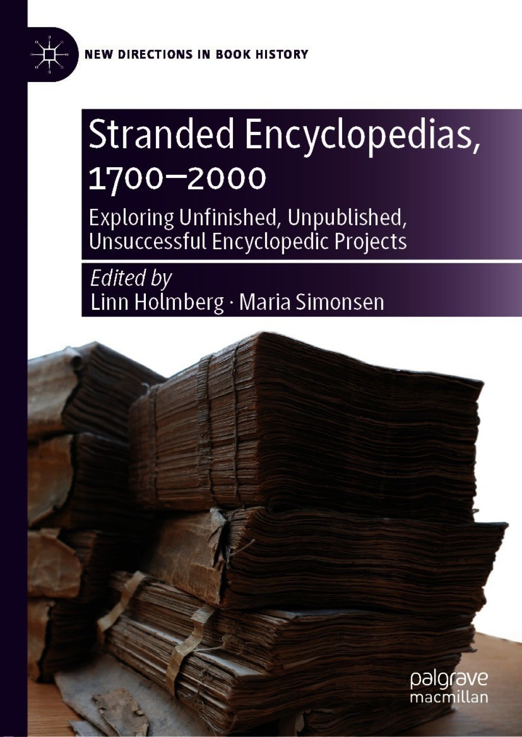 Stranded Encyclopedias, 1700Ã¢â‚¬Å¡Ãƒâ€žÃƒÂ¶Ã¢Ë†Å¡Ãƒâ€˜Ã¢Ë†Å¡Ã‚Â¨2000 Exploring Unfinished, Unpublished, Unsuccessful Encyclopedic Projects 