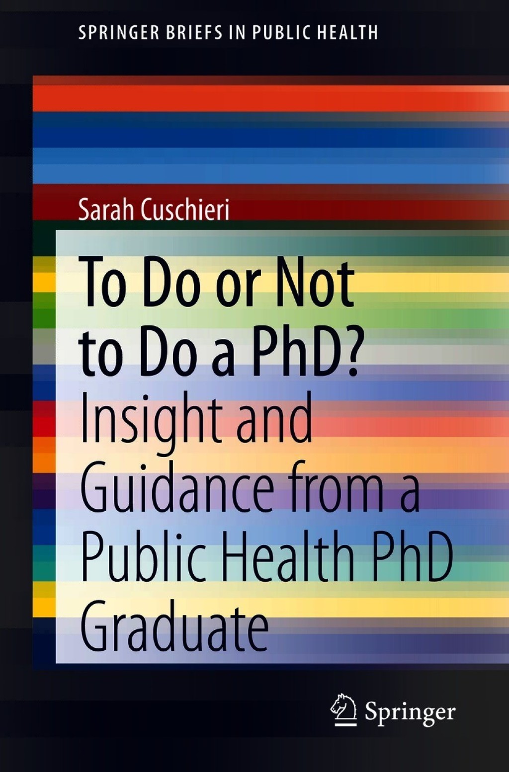 To Do or Not to Do a PhD? Insight and Guidance from a Public Health PhD Graduate 