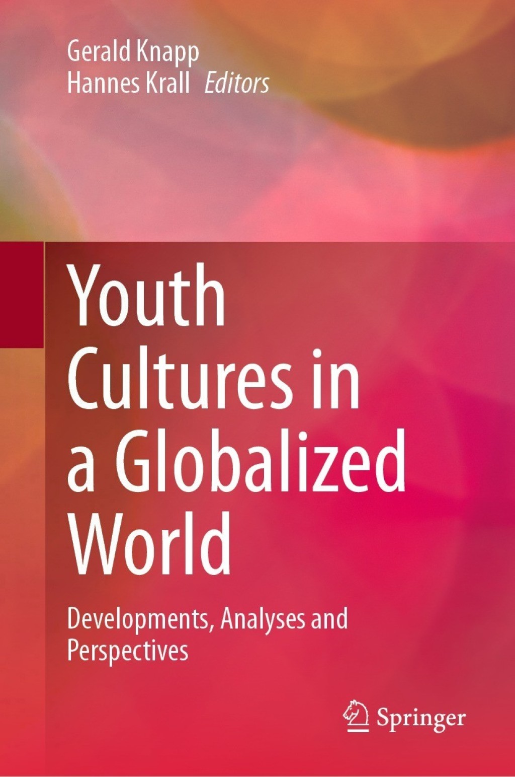 Youth Cultures in a Globalized World Developments, Analyses and Perspectives 